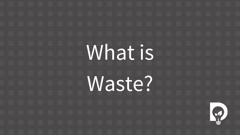 What is Waste